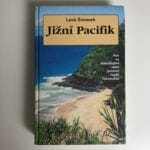 Jižní Pacifik Ostrovy na konci světa