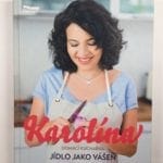 Karolína - Domácí kuchařka - Jídlo jako vášeň