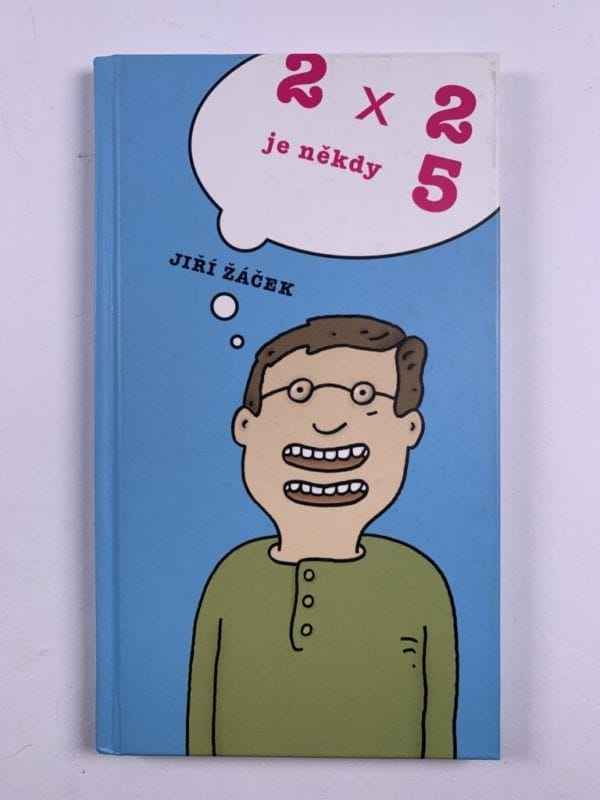 2 x 2 je někdy 5: Říkadla, povídačky, básničky, aforismy, epigramy a popěvky pro větší kluky a děvčata - Obrázek 1