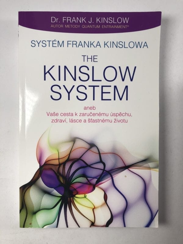 Systém Franka Kinslowa: The Kinslow System aneb Vaše cesta k zaručenému úspěchu, zdraví, lásce a šťastnému životu - Obrázek 1