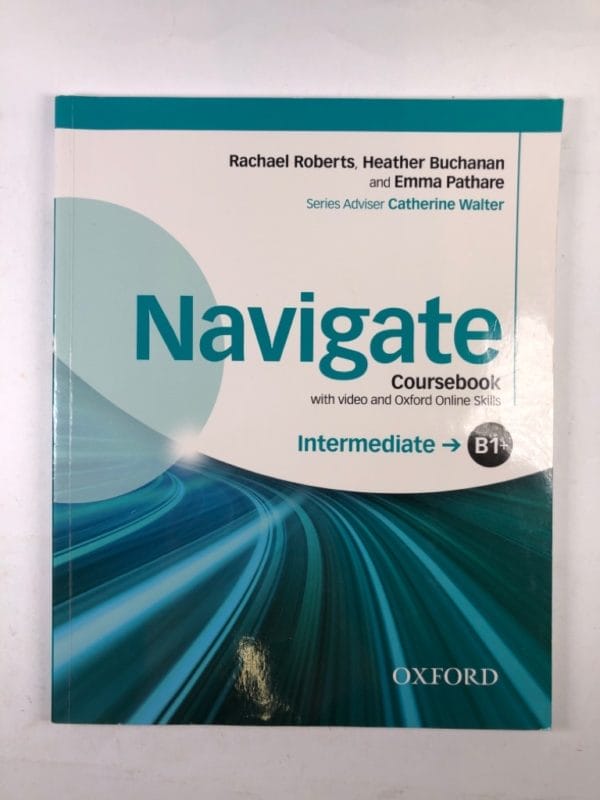 Navigate Intermediate B1+ – Coursebook - Catherine Walter, Emma Pathare ...
