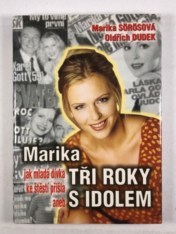 Marika, aneb, Jak mladá dívka ke štěstí přišla: tři roky s idolem - Obrázek 1
