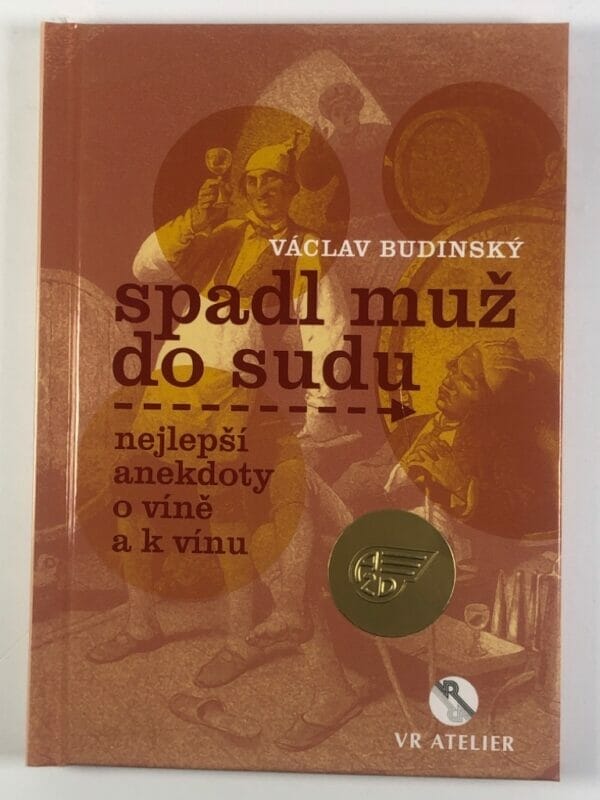 Spadl muž do sudu aneb Nejlepší anekdoty o víně a k vínu - Obrázek 1