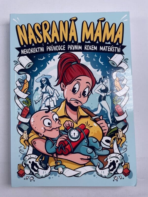 Nasraná Máma - Nekorektní Průvodce Prvním Rokem Mateřství - Obrázek 1