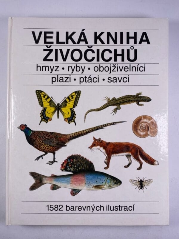 Velká kniha živočichů: hmyz, ryby, obojživelníci, plazi, ptáci, savci - Obrázek 1