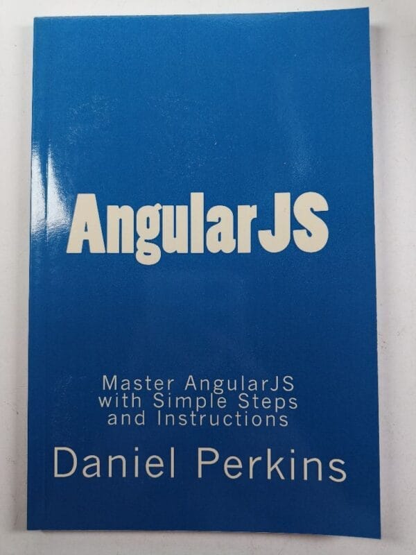 AngularJS: Master AngularJS with Simple Steps and Instructions (From Zero to Professional) - Obrázek 1