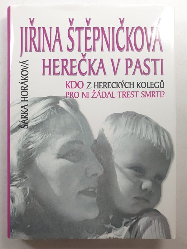 Jiřina Štěpničková - herečka v pasti: kdo z hereckých kolegů pro ni žádal trest smrti? - Obrázek 1