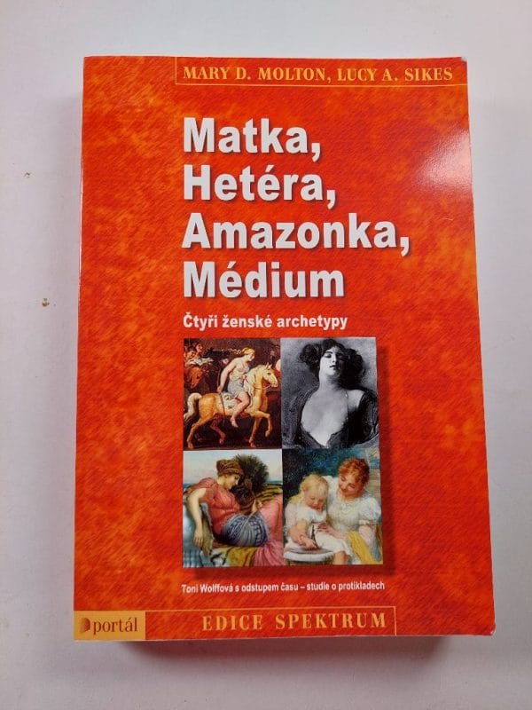 Matka, Hetéra, Amazonka, Médium: Čtyři ženské archetypy - Obrázek 1